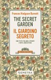 The secret garden-Il giardino segreto. Testo italiano a fronte e note linguistiche The secret garden-Il giardino segreto. Testo italiano a fronte e note linguistiche