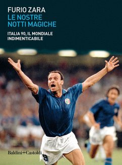 Cover Le nostre notti magiche. Italia 90, il mondiale indimenticabile