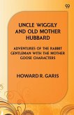 Uncle Wiggily And Old Mother Hubbard Adventures Of The Rabbit Gentleman With The Mother Goose Characters Uncle Wiggily And Old Mother Hubbard Adventures Of The Rabbit Gentleman With The Mother Goose Characters