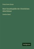 Real-Encyklopädie der Christlichen Alterthümer Real-Encyklopädie der Christlichen Alterthümer