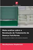 Meta-análise sobre a Revolução do Tratamento da Doença Falciforme Meta-análise sobre a Revolução do Tratamento da Doença Falciforme