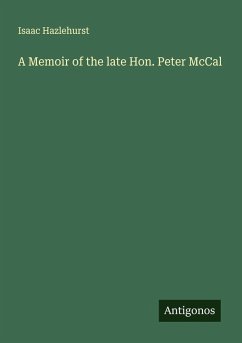 Cover A Memoir of the late Hon. Peter McCal