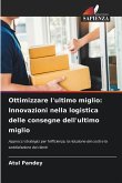 Ottimizzare l'ultimo miglio: Innovazioni nella logistica delle consegne dell'ultimo miglio