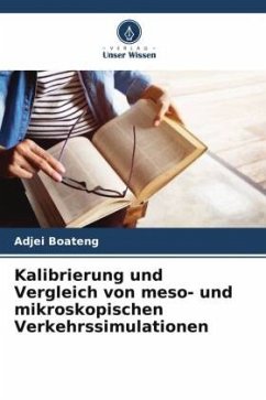 Cover Kalibrierung und Vergleich von meso- und mikroskopischen Verkehrssimulationen