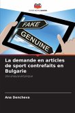 La demande en articles de sport contrefaits en Bulgarie La demande en articles de sport contrefaits en Bulgarie