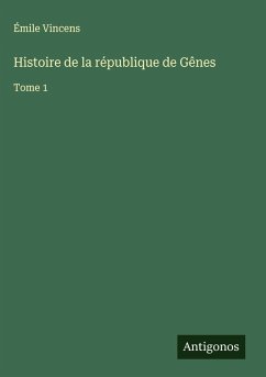 Histoire de la république de Gênes - Vincens, Émile