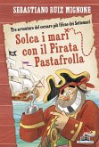 Solca i mari con il pirata Pastafrolla! Stampatello minuscolo