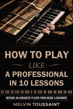 Cover How To Play Like A Professional In 10 Lessons (eBook, ePUB)