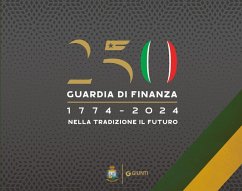250° Guardia di Finanza, 1774-2024. Nella tradizione il futuro
