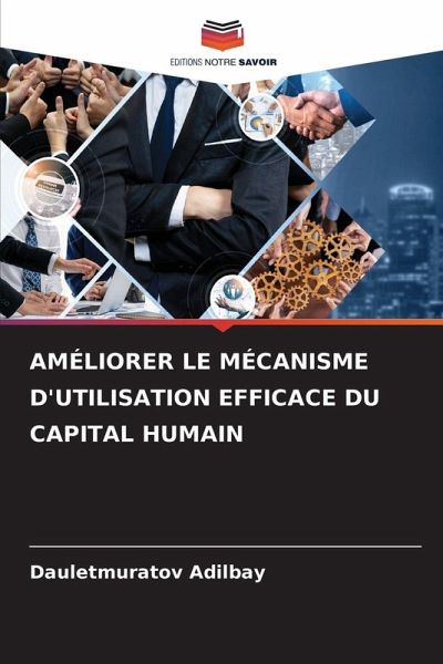 AMÉLIORER LE MÉCANISME D'UTILISATION EFFICACE DU CAPITAL HUMAIN