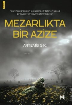 Mezarlikta Bir Azize - S. K., Artemis Mezarlikta Bir Azize - S. K., Artemis