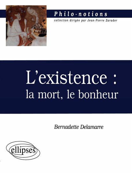 L'existence : la mort, le bonheur L'existence : la mort, le bonheur