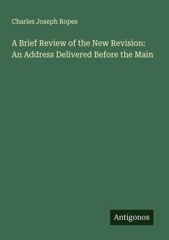 Cover A Brief Review of the New Revision: An Address Delivered Before the Main