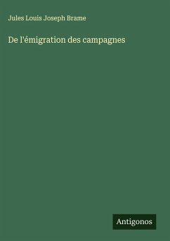 De l'émigration des campagnes - Brame, Jules Louis Joseph