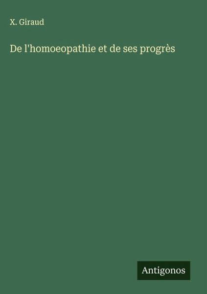 De l'homoeopathie et de ses progrès