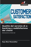 Qualità del servizio di e-banking e soddisfazione dei clienti Qualità del servizio di e-banking e soddisfazione dei clienti