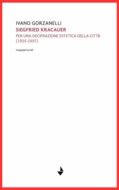 Cover Siegfrid Kracauer. Per una decifrazione estetica della città: 1925-1937