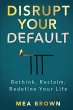 Disrupt Your Default - Bild 1