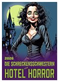 Die Schreckensschwestern vom Hotel Horror (Wandkalender 2026 DIN A2 hoch), CALVENDO Monatskalender