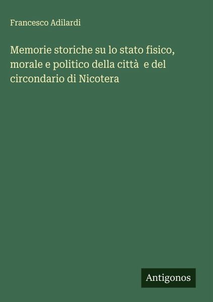 Memorie storiche su lo stato fisico, morale e politico della città e del circondario di Nicotera