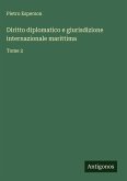 Diritto diplomatico e giurisdizione internazionale marittima Diritto diplomatico e giurisdizione internazionale marittima