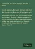 Herculaneum. Pompéi. Recueil Général des Peintures, Bronzes, Mosaïques, etc.