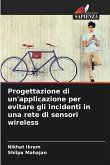 Progettazione di un'applicazione per evitare gli incidenti in una rete di sensori wireless Progettazione di un'applicazione per evitare gli incidenti in una rete di sensori wireless