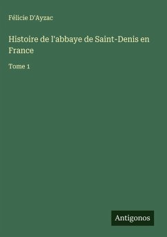 Cover Histoire de l'abbaye de Saint-Denis en France