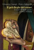 Il privilegio del cuore. Il teatro di Shakespeare e l'etica cristiana