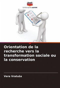 Cover Orientation de la recherche vers la transformation sociale ou la conservation