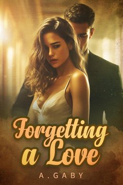 Forgetting a Love (eBook, ePUB) - A. Gaby