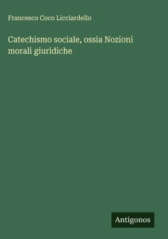 Cover Catechismo sociale, ossia Nozioni morali giuridiche
