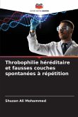 Throbophilie héréditaire et fausses couches spontanées à répétition