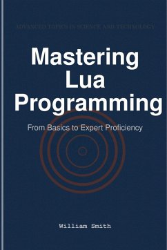 Mastering Lua Programming - Smith, William