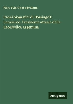 Cover Cenni biografici di Domingo F. Sarmiento, Presidente attuale della Repubblica Argentina