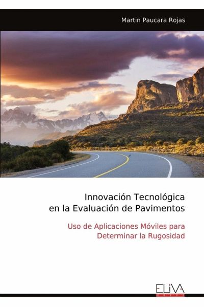 Innovación Tecnológica en la Evaluación de Pavimentos Innovación Tecnológica en la Evaluación de Pavimentos
