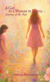 A Girl To A Woman In Poetry...Journey of the Soul A Girl To A Woman In Poetry...Journey of the Soul