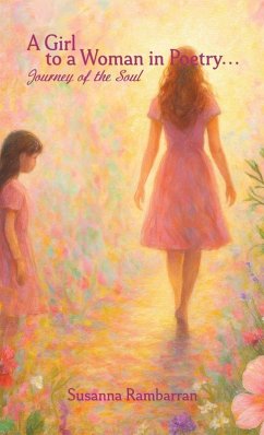 A Girl To A Woman In Poetry...Journey of the Soul Cover A Girl To A Woman In Poetry...Journey of the Soul