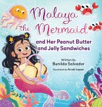 Malaya the Mermaid and Her Peanut Butter and Jelly Sandwiches