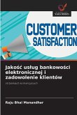 Jako¿¿ us¿ug bankowo¿ci elektronicznej i zadowolenie klientów Jako¿¿ us¿ug bankowo¿ci elektronicznej i zadowolenie klientów