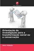 Orientação da investigação para a transformação social ou a conservação