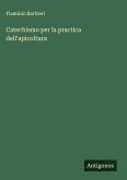 Catechismo per la practica dell'apicoltura