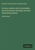 Kirchen-Lexikon oder Encyklopädie der katholischen Theologie und ihrer Hilfswissenschaften Kirchen-Lexikon oder Encyklopädie der katholischen Theologie und ihrer Hilfswissenschaften
