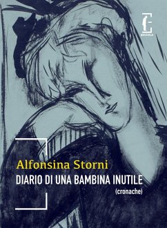 Diario di una bambina inutile - Storni, Alfonsina Diario di una bambina inutile - Storni, Alfonsina
