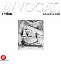 Cover Avvocati a Milano. Sei secoli di storia