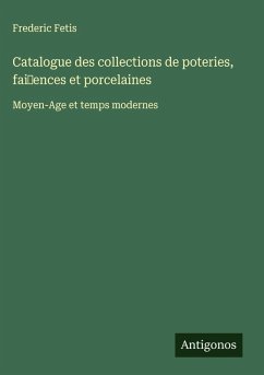 Cover Catalogue des collections de poteries, faiences et porcelaines
