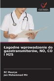 ¿agodne wprowadzenie do gazotransmiterów, NO, CO i H2S ¿agodne wprowadzenie do gazotransmiterów, NO, CO i H2S