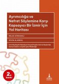Ayrimciliga ve Nefret Söylemine Karsi Kapsayici Bir Izmir icin Yol Haritasi Ayrimciliga ve Nefret Söylemine Karsi Kapsayici Bir Izmir icin Yol Haritasi