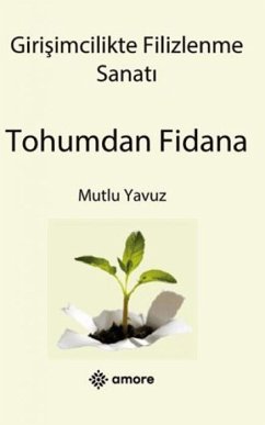 Girisimcilikte Filizlenme Sanati - Yavuz, Mutlu