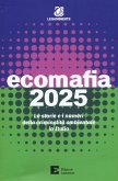 Ecomafia 2025. Le storie e i numeri della criminalità ambientale in Italia Ecomafia 2025. Le storie e i numeri della criminalità ambientale in Italia